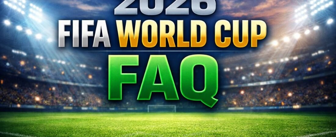 FIFA World Cup 2026 FAQ
